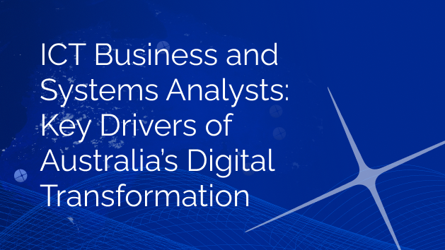 ICT Business and Systems Analysts: Shaping Australia’s Digital Future